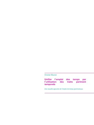 cover image of Unifier l'emploi des temps par l'utilisation des traits pertinent temporels